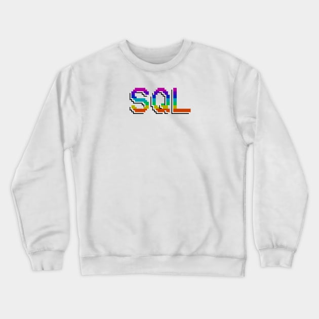 SQL Crewneck Sweatshirt by BeeHappyTees